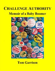 Challenge authority. Memoir of a Baby Boomer cover image