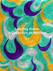 Leaving home. Leaving Home: A Collection of Writings cover image