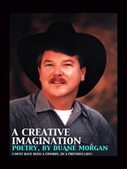 A creative imagination. Poetry by, Duane Morgan cover image