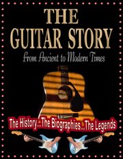 The guitar story: from ancient to modern times cover image