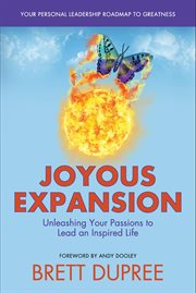 Joyous expansion. Unleashing Your Passions to Lead an Inspired Life cover image