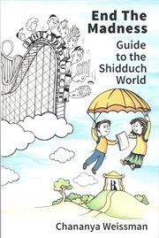 Endthemadness: guide to the shidduch world cover image