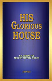 His glorious house. A Blueprint for the 21st Century Church cover image
