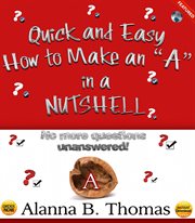 Quick and easy - how to make an "a" - in a nutshell. No More Questions Unanswered! cover image