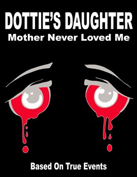 Cover image for Dottie's Daughter Mother Never Loved Me