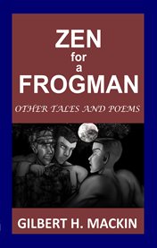 Zen for a frogman: [and] other tales and poems cover image