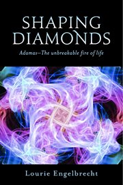 Shaping diamonds. Adamas-the Unbreakable Fire of Life cover image