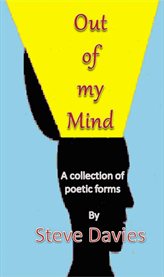 Out of my mind. A Collection of Poetic Forms cover image
