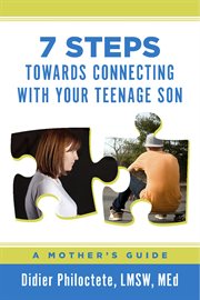 7 steps towards connecting with your teenage son. A Mother's Guide cover image