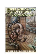 Uncle knuckle's preposterous narrations cover image