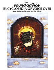The Sound Advice encyclopedia of voice-over & the business of being a working talent cover image