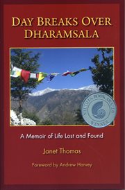 Day breaks over Dharamsala: a memoir of life lost and found cover image