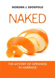 Naked. The mystery of openness in marriage cover image