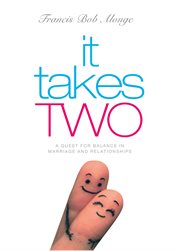It takes two. A Quest for Balance in Marriage and Relationships cover image