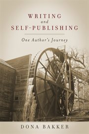 Writing and self-publishing. One Author's Journey cover image