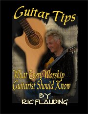 Guitar tips. What Every Worship Guitarist Should Know cover image