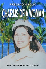 Charms of a woman. True Stories and Reflections cover image