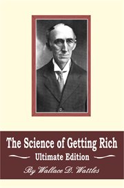 5 great books in 1: Think and grow rich ; The science of getting rich ; As a man thinketh ; The way of peace ; The science of being well cover image