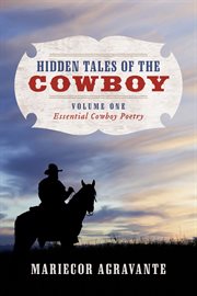 Hidden tales of the cowboy, volume one. Essential Cowboy Poetry cover image