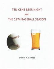 Ten-cent beer night and the 1974 baseball season cover image