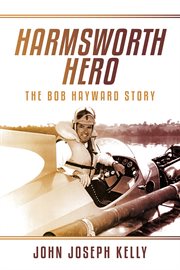 Harmsworth hero. The Bob Hayward Story cover image
