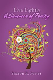 Live lightly. A Summer of Poetry cover image