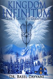 Kingdom infinitum. The 7 Gates to Greatness cover image