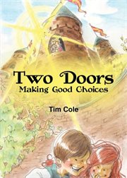 Two doors. Making Good Choices cover image