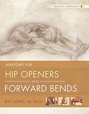 Anatomy for hip openers and forward bends cover image