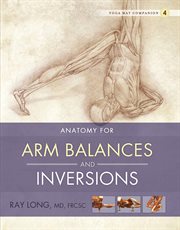 Anatomy for arm balances and inversions cover image