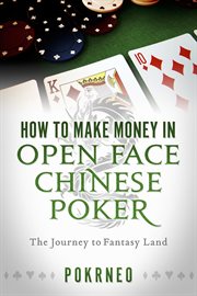 How to make money in open face chinese poker. The Journey to Fantasy Land cover image