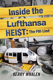 Inside the lufthansa hei$t. The FBI Lied cover image