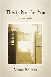 This is not for you. A Memoir cover image