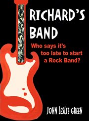 Richard's band. Who Says it's Too Late to Start a Rock Band? cover image