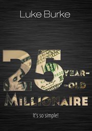 25-year-old millionaire. It's So Simple! cover image