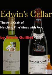 Edwin's cellar. The Art & Craft of Matching Fine Wines with Food cover image