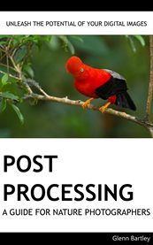 Post processing. A Guide For Nature Photographers cover image