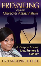 Prevailing against character assassination. A Weapon Against Lies, Rumors and Slander cover image