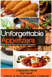 Unforgettable appetizers. Memorable Recipes for Any Occasion cover image