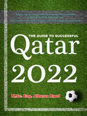 Qatar 2022. Apply Successful Planning Management Systems in Qatar 2022 FIFA World Cup cover image