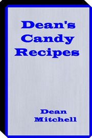 Deans candy recipes. Candy Recipes cover image