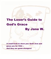 The loser's guide to god's grace cover image