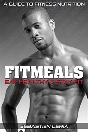 Fitmeals. Eat Healthy & Stay Fit cover image