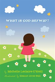 What is god anyway?. God and Evolution A Great Beginning cover image