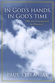 In god's hands, in god's time. We Are Connected To Heaven cover image