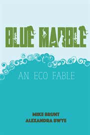 Blue marble. An Eco-Fable cover image