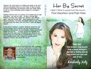 Her big secret. Post Abortion and Pain Free cover image