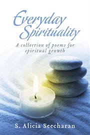 Everyday spirituality. A Collection Of Poems For Spiritual Growth cover image