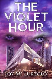 The violet hour. A Metaphysical Love Story cover image