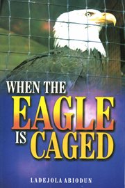 When the eagle is caged cover image